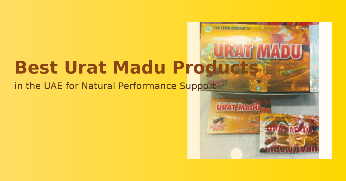 Best Urat Madu Products in The UAE for Natural Performance Support